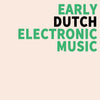 Dutch Electronic Music