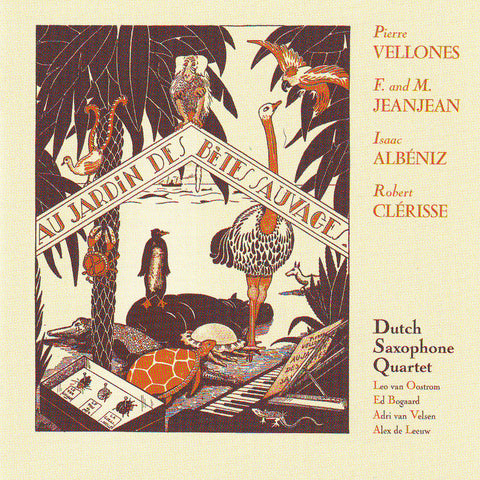 Dutch Saxophone Quartet - Au Jardin des Bêtes Sauvages - Compact Disc