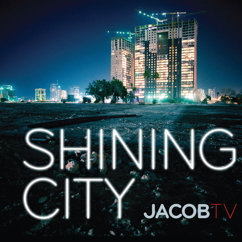 JacobTV - Shining City - Digital Download