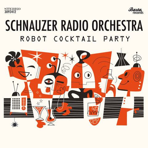Schnauzer Radio Orchestra - Robot Cocktail Party - Compact Disc